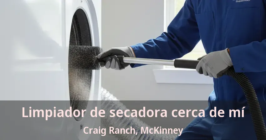 Limpiador de secadora cerca de mí Craig Ranch, McKinney - TX Limpiador de secadora cerca de mí Craig Ranch, McKinney - TX
