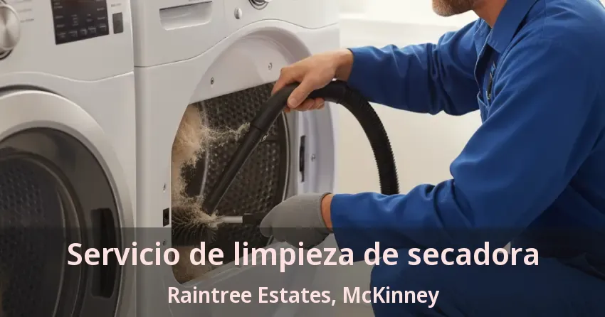 Servicio de limpieza de secadora Raintree Estates, McKinney - TX