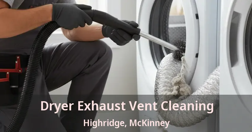 Dryer Exhaust Vent Cleaning Highridge, McKinney - TX