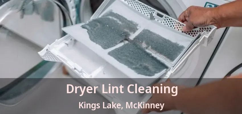 Dryer Lint Cleaning Kings Lake, McKinney - TX Dryer Lint Cleaning Kings Lake, McKinney - TX