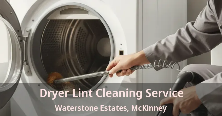 Dryer Lint Cleaning Service Waterstone Estates, McKinney - TX