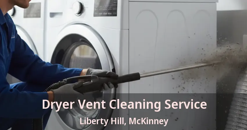 Dryer Vent Cleaning Service Liberty Hill, McKinney - TX