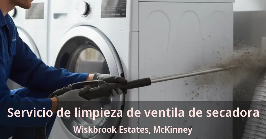Servicio de limpieza de ventila de secadora Wiskbrook Estates, McKinney - TX Servicio de limpieza de ventila de secadora Wiskbrook Estates, McKinney - TX