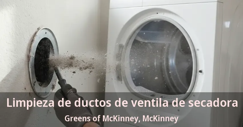 Limpieza de ductos de ventila de secadora Greens of McKinney, McKinney - TX Limpieza de ductos de ventila de secadora Greens of McKinney, McKinney - TX