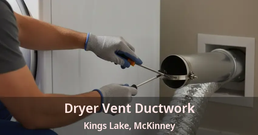 Dryer Vent Ductwork Kings Lake, McKinney - TX Dryer Vent Ductwork Kings Lake, McKinney - TX