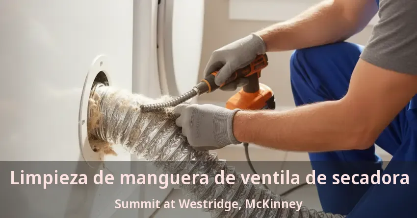 Limpieza de manguera de ventila de secadora Summit at Westridge, McKinney - TX