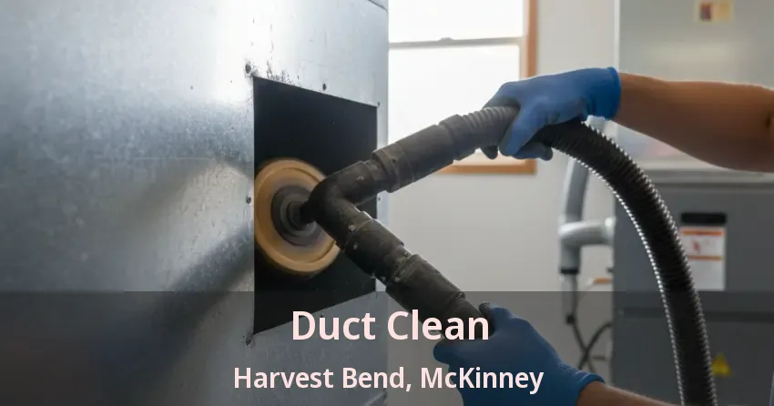 Duct Clean Harvest Bend, McKinney - TX
