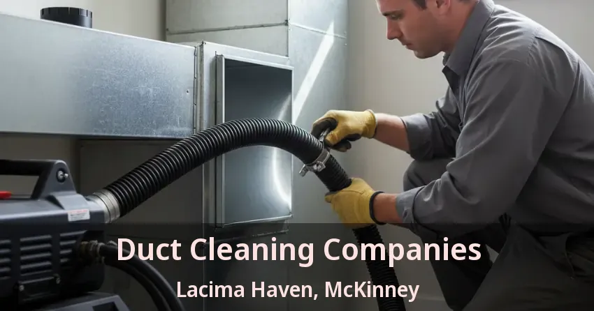Duct Cleaning Companies Lacima Haven, McKinney - TX Duct Cleaning Companies Lacima Haven, McKinney - TX