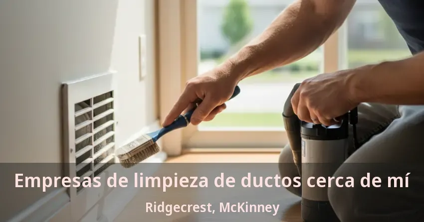 Empresas de limpieza de ductos cerca de mí Ridgecrest, McKinney - TX Empresas de limpieza de ductos cerca de mí Ridgecrest, McKinney - TX