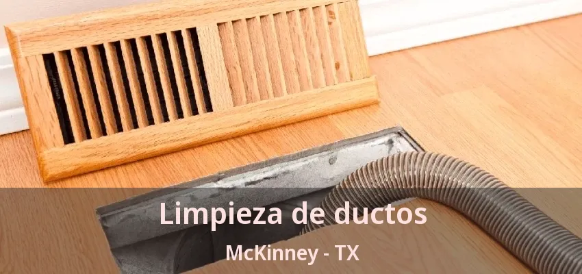 Limpieza de ductos McKinney - TX Limpieza de ductos McKinney - TX