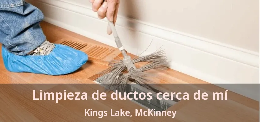 Limpieza de ductos cerca de mí Kings Lake, McKinney - TX Limpieza de ductos cerca de mí Kings Lake, McKinney - TX