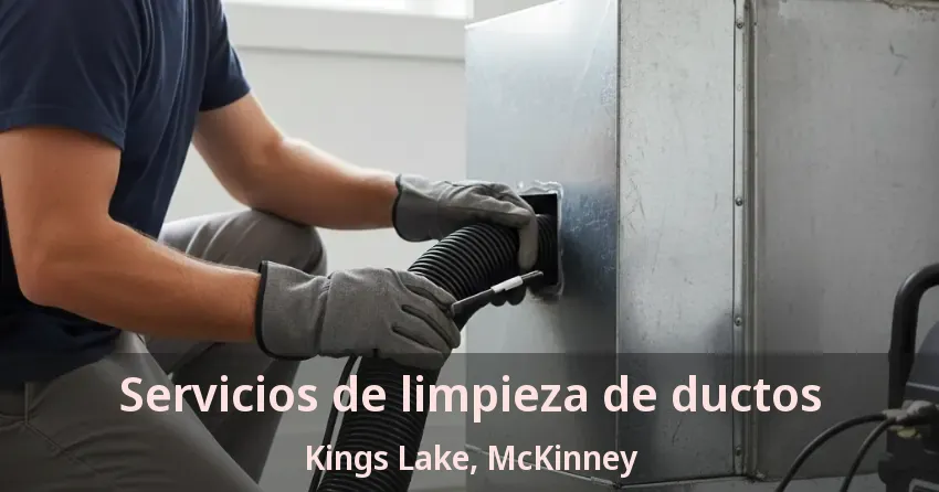 Servicios de limpieza de ductos Kings Lake, McKinney - TX Servicios de limpieza de ductos Kings Lake, McKinney - TX