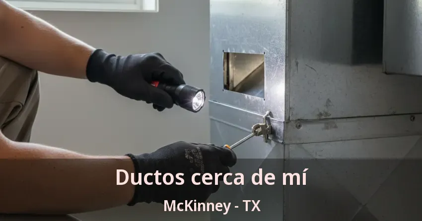 Ductos cerca de mí McKinney - TX Ductos cerca de mí McKinney - TX