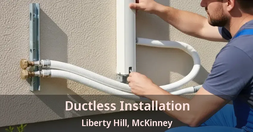 Ductless Installation Liberty Hill, McKinney - TX Ductless Installation Liberty Hill, McKinney - TX