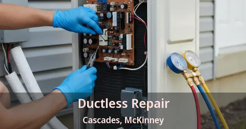 Ductless Repair Cascades, McKinney - TX Ductless Repair Cascades, McKinney - TX