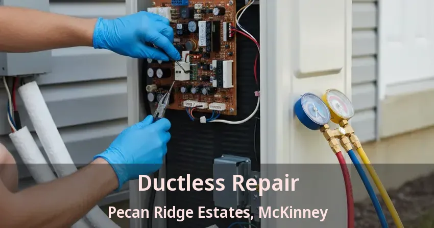 Ductless Repair Pecan Ridge Estates, McKinney - TX Ductless Repair Pecan Ridge Estates, McKinney - TX