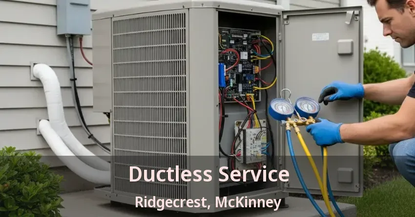 Ductless Service Ridgecrest, McKinney - TX