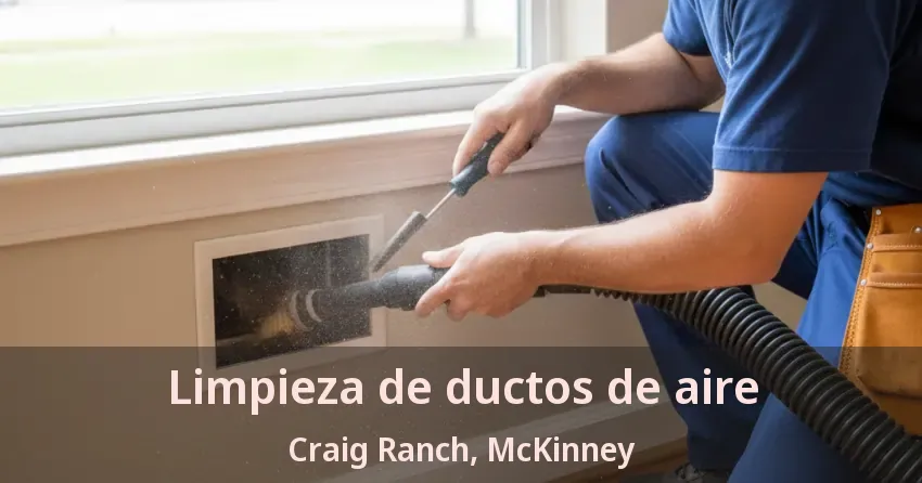 Limpieza de ductos de aire Craig Ranch, McKinney - TX Limpieza de ductos de aire Craig Ranch, McKinney - TX