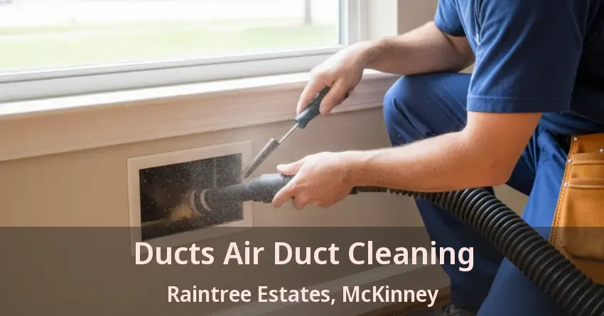 Ducts Air Duct Cleaning Raintree Estates, McKinney - TX Ducts Air Duct Cleaning Raintree Estates, McKinney - TX
