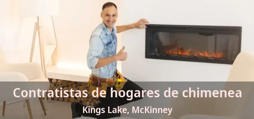 Contratistas de hogares de chimenea Kings Lake, McKinney - TX Contratistas de hogares de chimenea Kings Lake, McKinney - TX