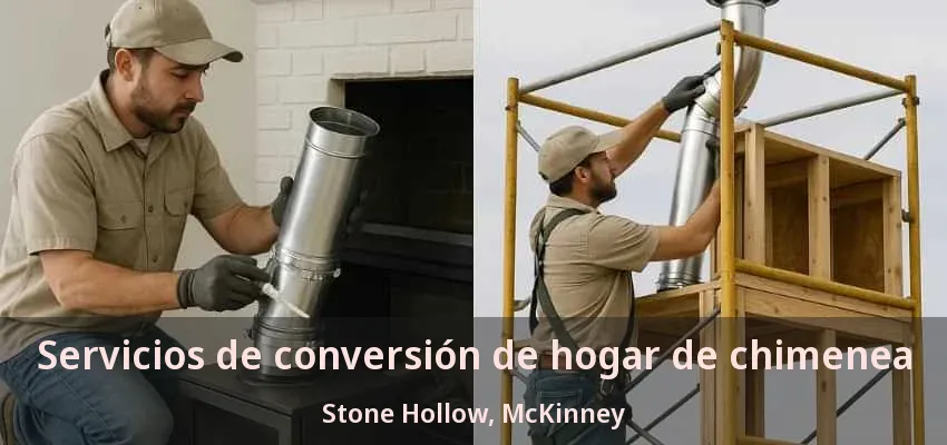 Servicios de conversión de hogar de chimenea Stone Hollow, McKinney - TX