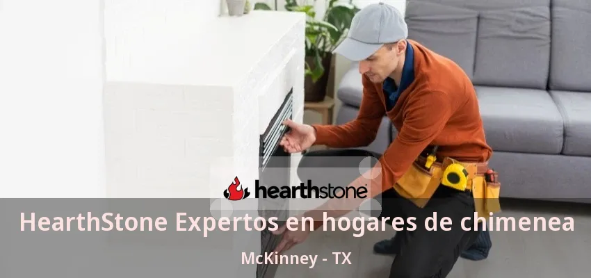 HearthStone Expertos en hogares de chimenea McKinney - TX