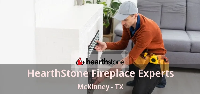HearthStone Fireplace Experts McKinney - TX