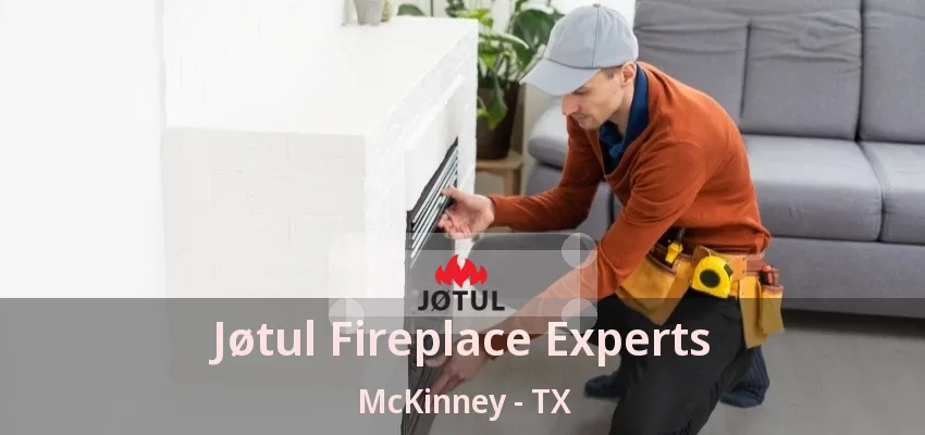Jøtul Fireplace Experts McKinney - TX