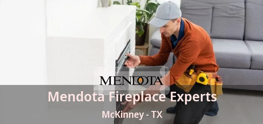 Mendota Fireplace Experts McKinney - TX