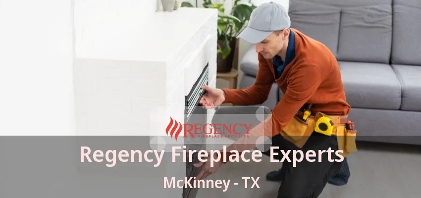 Regency Fireplace Experts McKinney - TX
