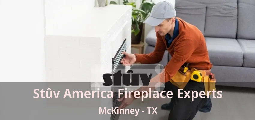 Stûv America Fireplace Experts McKinney - TX Stûv America Fireplace Experts McKinney - TX