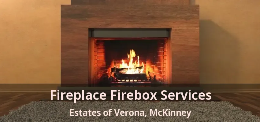Fireplace Firebox Services Estates of Verona, McKinney - TX