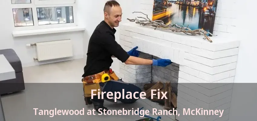 Fireplace Fix Tanglewood at Stonebridge Ranch, McKinney - TX Fireplace Fix Tanglewood at Stonebridge Ranch, McKinney - TX
