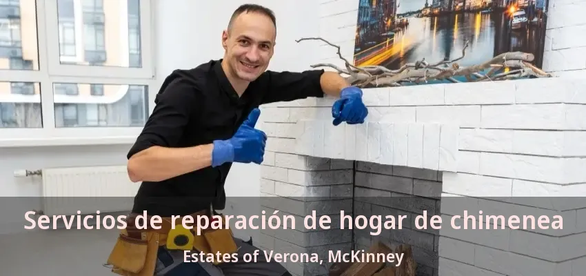 Servicios de reparación de hogar de chimenea Estates of Verona, McKinney - TX Servicios de reparación de hogar de chimenea Estates of Verona, McKinney - TX