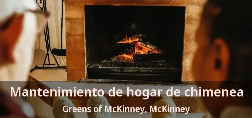 Mantenimiento de hogar de chimenea Greens of McKinney, McKinney - TX Mantenimiento de hogar de chimenea Greens of McKinney, McKinney - TX
