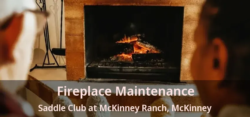 Fireplace Maintenance Saddle Club at McKinney Ranch, McKinney - TX