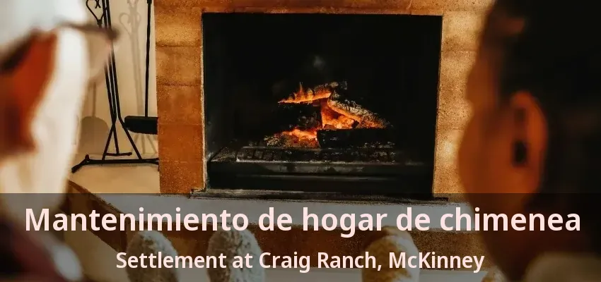 Mantenimiento de hogar de chimenea Settlement at Craig Ranch, McKinney - TX Mantenimiento de hogar de chimenea Settlement at Craig Ranch, McKinney - TX