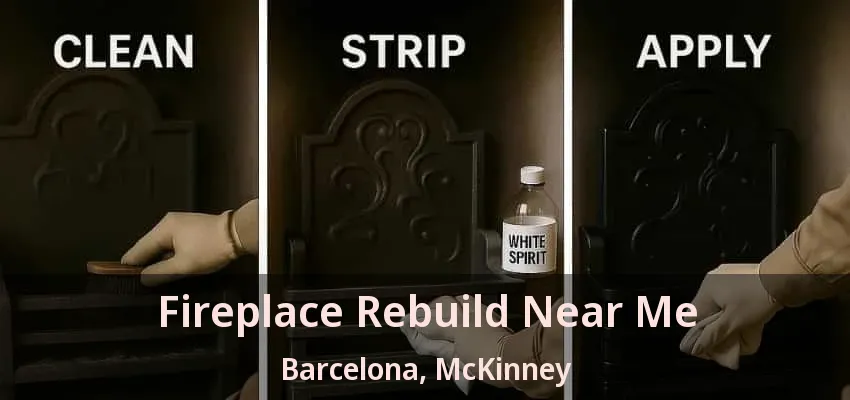 Fireplace Rebuild Near Me Barcelona, McKinney - TX