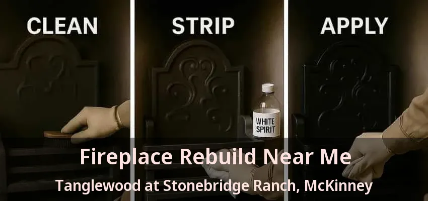 Fireplace Rebuild Near Me Tanglewood at Stonebridge Ranch, McKinney - TX Fireplace Rebuild Near Me Tanglewood at Stonebridge Ranch, McKinney - TX