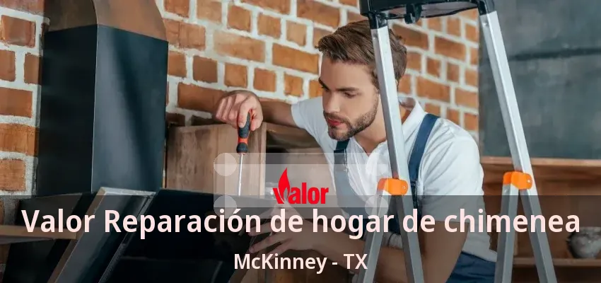Valor Reparación de hogar de chimenea McKinney - TX