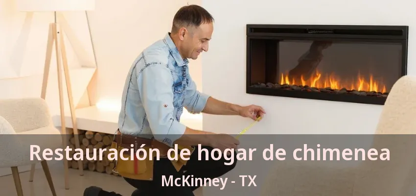 Restauración de hogar de chimenea McKinney - TX