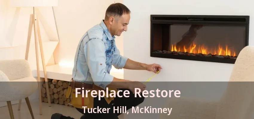 Fireplace Restore Tucker Hill, McKinney - TX Fireplace Restore Tucker Hill, McKinney - TX