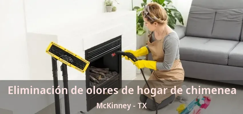 Eliminación de olores de hogar de chimenea McKinney - TX