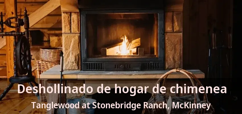 Deshollinado de hogar de chimenea Tanglewood at Stonebridge Ranch, McKinney - TX