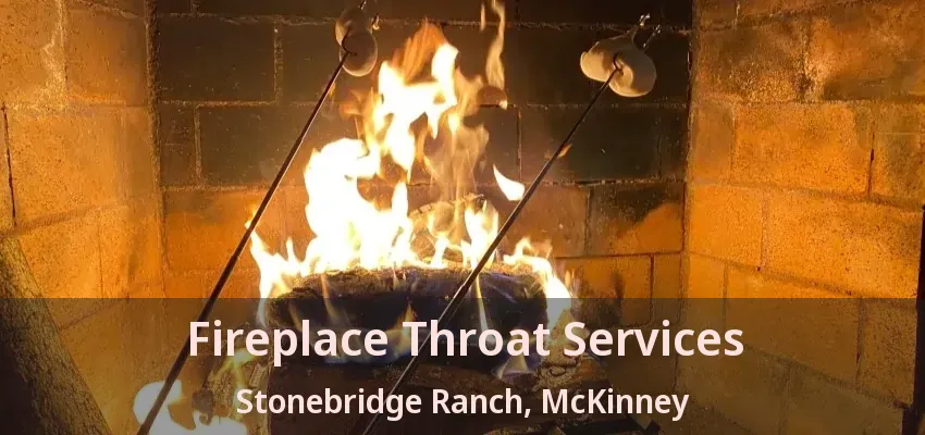 Fireplace Throat Services Stonebridge Ranch, McKinney - TX