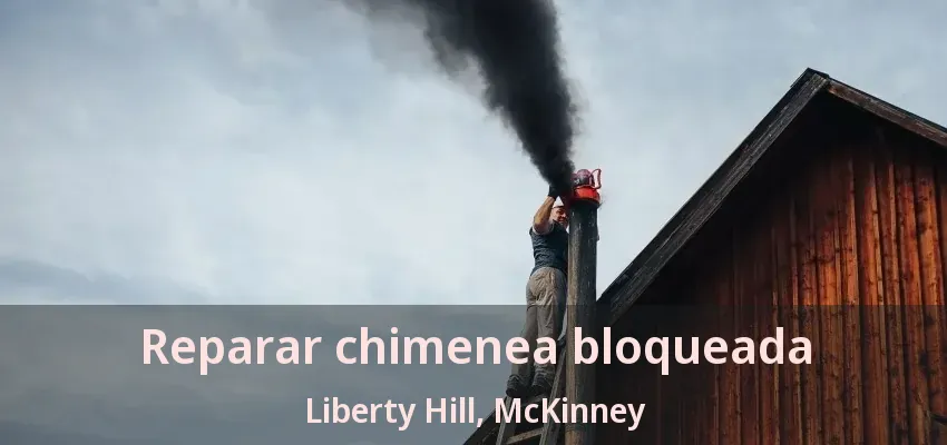 Reparar chimenea bloqueada Liberty Hill, McKinney - TX Reparar chimenea bloqueada Liberty Hill, McKinney - TX