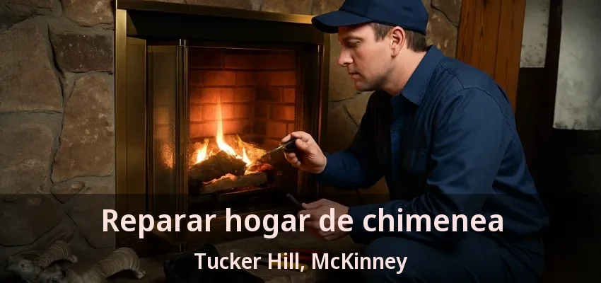 Reparar hogar de chimenea Tucker Hill, McKinney - TX Reparar hogar de chimenea Tucker Hill, McKinney - TX