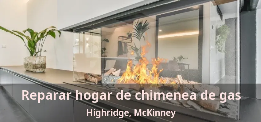 Reparar hogar de chimenea de gas Highridge, McKinney - TX Reparar hogar de chimenea de gas Highridge, McKinney - TX