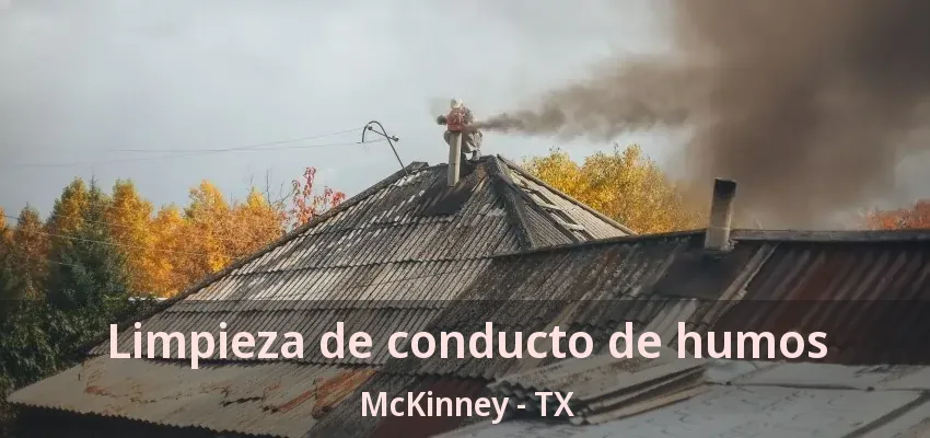 Limpieza de conducto de humos McKinney - TX Limpieza de conducto de humos McKinney - TX