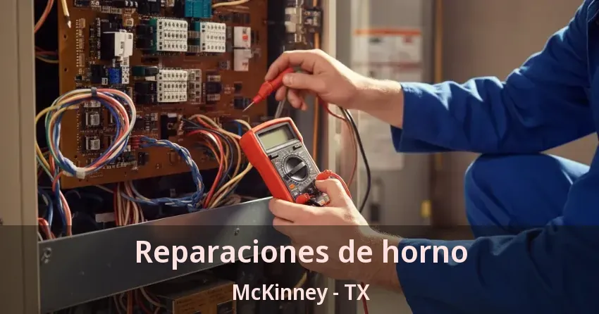 Reparaciones de horno McKinney - TX Reparaciones de horno McKinney - TX